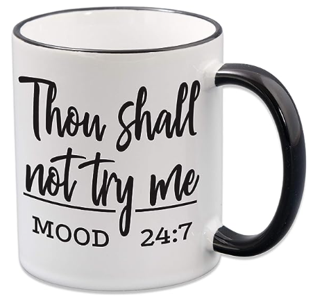 Thou shall not try me funny coffee mug for perplexing pouring